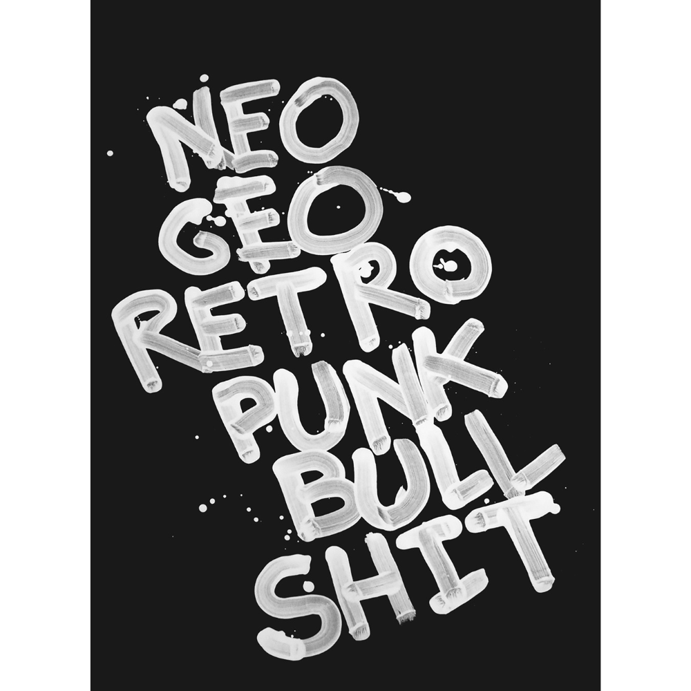 NEO GEO RETRO PUNK BULL SHIT